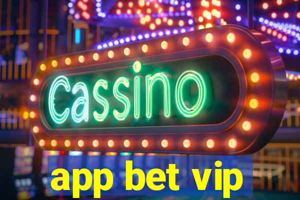 app bet vip